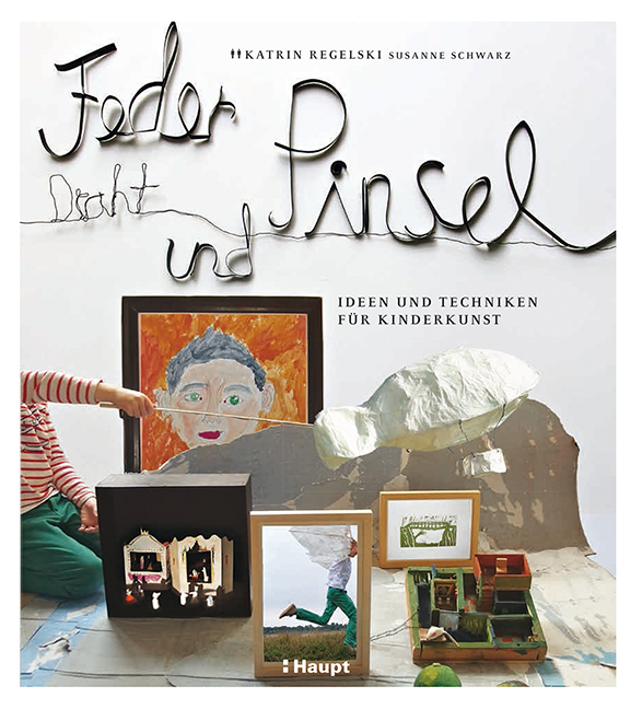 Vorderes Coverbild Feder, Draht und Pinsel
