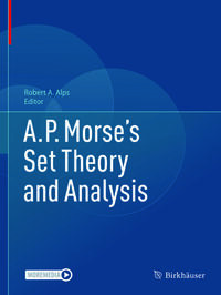 A.P. Morse’s Set Theory and Analysis