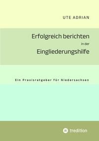 Erfolgreich berichten in der Eingliederungshilfe