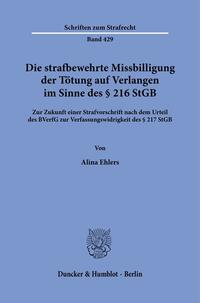 Die strafbewehrte Missbilligung der Tötung auf Verlangen im Sinne des § 216 StGB