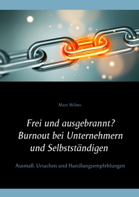 Frei und ausgebrannt? Burnout bei Unternehmern und Selbstständigen