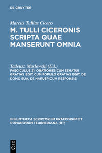 Marcus Tullius Cicero: M. Tulli Ciceronis scripta quae manserunt omnia / Orationes cum senatui gratias egit, cum populo gratias egit, de domo sua, de haruspicum responsis