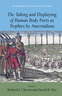 The Taking and Displaying of Human Body Parts as Trophies by Amerindians