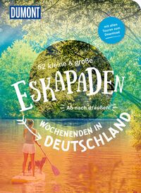 52 kleine & große Eskapaden - Wochenenden in Deutschland