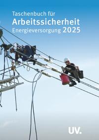 Arbeitssicherheit Energieversorgung 2025