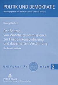 Der Beitrag von Wahrheitskommissionen zur Friedenskonsolidierung und dauerhaften Versöhnung