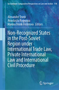 Non-Recognized States in the Post-Soviet Region under International Trade Law, Private International Law and International Civil Procedure