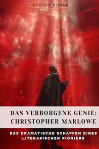 Das verborgene Genie: Christopher Marlowe