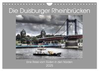 Die Duisburger Rheinbrücken (Wandkalender 2025 DIN A4 quer), CALVENDO Monatskalender