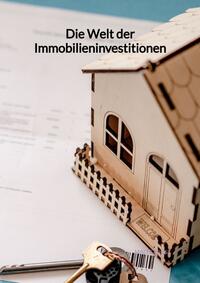 Die Welt der Immobilieninvestitionen