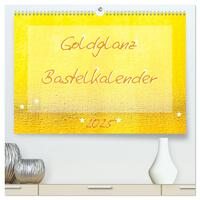 Goldglanz Bastelkalender (hochwertiger Premium Wandkalender 2025 DIN A2 quer), Kunstdruck in Hochglanz