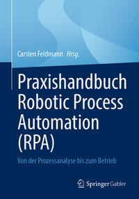 Praxishandbuch Robotic Process Automation (RPA)