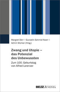 Zwang und Utopie – das Potenzial des Unbewussten