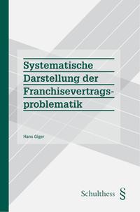 Systematische Darstellung der Franchisevertragsproblematik