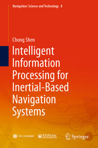 Intelligent Information Processing for Inertial-Based Navigation Systems