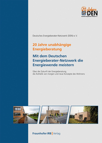 20 Jahre unabhängige Energieberatung. Mit dem Deutschen Energieberater-Netzwerk die Energiewende meistern