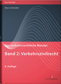 Das verkehrsrechtliche Mandat / Das verkehrsrechtliche Mandat, Band 2: Verkehrszivilrecht