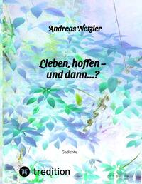 Lieben, hoffen – und dann…?