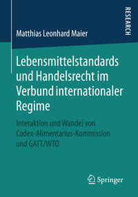 Lebensmittelstandards und Handelsrecht im Verbund internationaler Regime