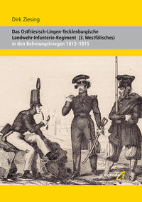 Das Ostfriesisch-Lingen-Tecklenburgische Landwehr-Infanterie-Regiment (3. Westfälisches)