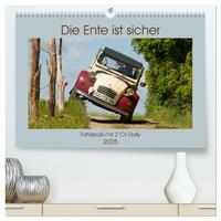 Die Ente ist sicher - Fahrspaß mit 2 CV Dolly (hochwertiger Premium Wandkalender 2025 DIN A2 quer), Kunstdruck in Hochglanz