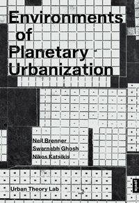 Environments of Planetary Urbanization