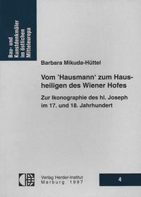 Vom 'Hausmann' zum Hausheiligen des Wiener Hofes