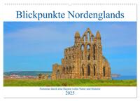 Blickpunkte Nordenglands (Wandkalender 2025 DIN A2 quer), CALVENDO Monatskalender