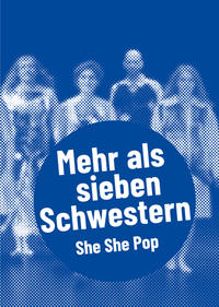 She She Pop – Mehr als sieben Schwestern