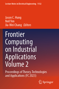 Frontier Computing on Industrial Applications Volume 2