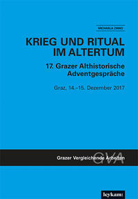 Krieg und Ritual im Altertum. 17. Grazer Althistorische Adventgespräche