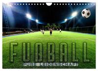 Fußball - pure Leidenschaft (Wandkalender 2025 DIN A4 quer), CALVENDO Monatskalender