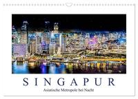 Singapur - Asiatische Metropole bei Nacht (Wandkalender 2025 DIN A3 quer), CALVENDO Monatskalender