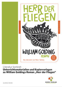 Literatur konkret: Unterrichtsmaterialien und Kopiervorlagen zu William Goldings Roman „Herr der Fliegen“