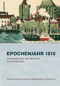 Das Rheinland auf dem Weg nach Preußen 1815–1822