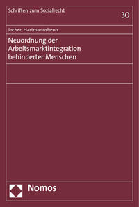 Neuordnung der Arbeitsmarktintegration behinderter Menschen