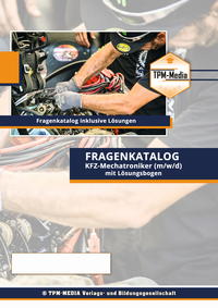 KFZ-Mechatroniker (Buch/Printversion) Fragenkatalog mit über 3000 Lern-/Prüfungsragenkatalog inkl. Lösungsbogen