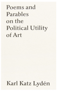 Poems and Parables on the Political Utility of Art