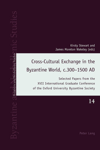 Cross-Cultural Exchange in the Byzantine World, c.300–1500 AD