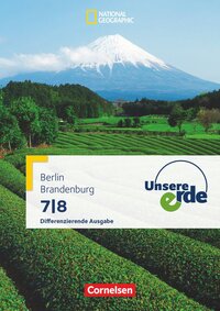 Unsere Erde - Differenzierende Ausgabe Sekundarstufe I Berlin und Brandenburg - Ausgabe ab 2017 - 7./8. Schuljahr