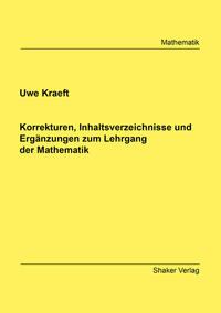 Korrekturen, Inhaltsverzeichnisse und Ergänzungen zum Lehrgang der Mathematik