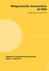 Weltgermanistik, Germanistiken der Welt. Begegnungen in Lateinamerika