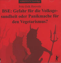 BSE: Gefahr für die Volksgesundheit oder Panikmache für den Vegetarismus?