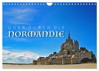 Quer durch die Normandie (Wandkalender 2025 DIN A4 quer), CALVENDO Monatskalender