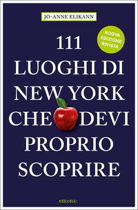 111 Luoghi di New York che devi proprio scoprire