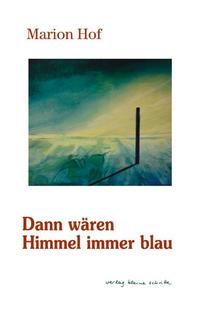 Dann wären Himmel immer blau