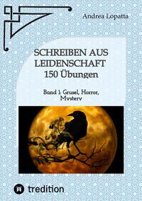 Schreiben aus Leidenschaft - 150 Übungen