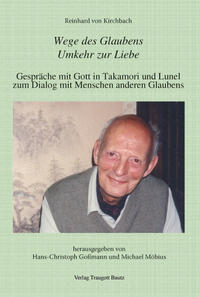 Reinhard von Kirchbach: Wege des Glaubens. Umkehr zur Liebe