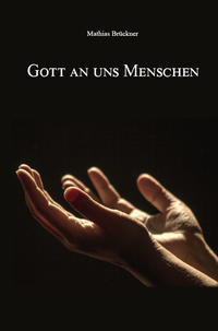 Gott an uns Menschen