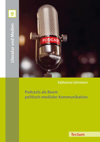 Podcasts als Raum politisch-medialer Kommunikation